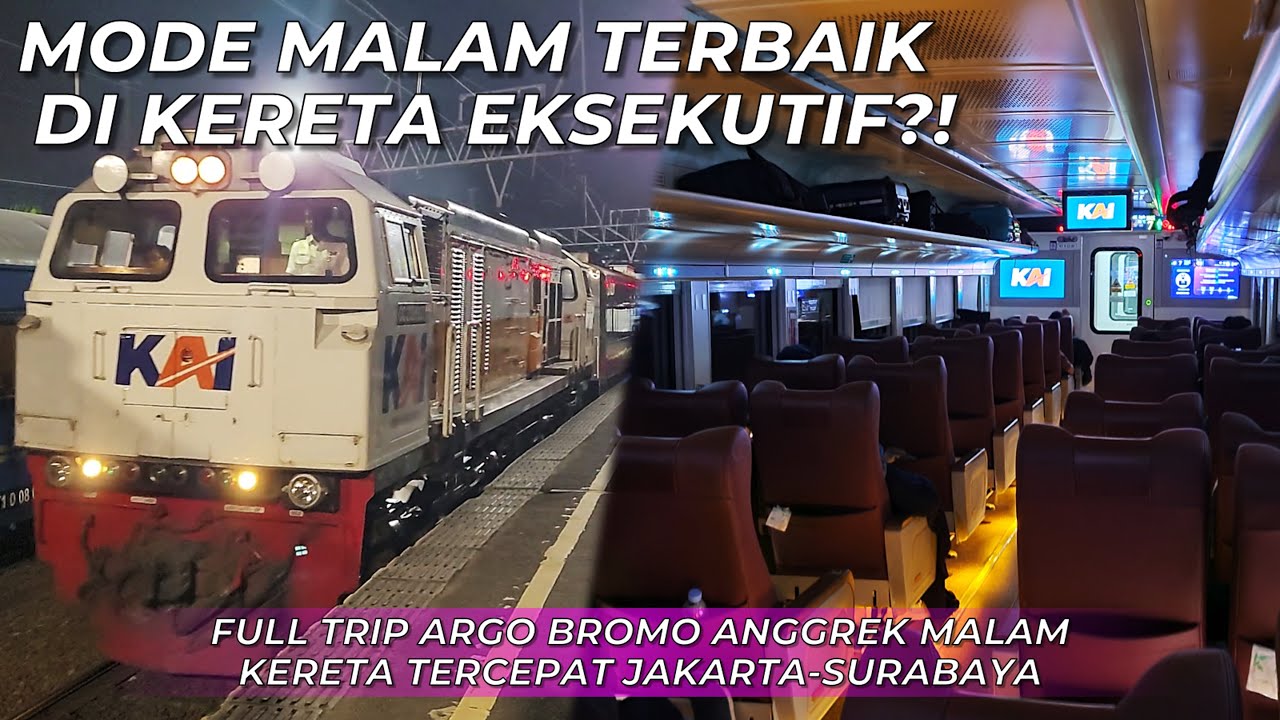 KERETA MALAM TERBAIK?! Naik KA Argo Bromo Anggrek Malam Eksekutif New Generation NIGHTMODENYA JUARA
