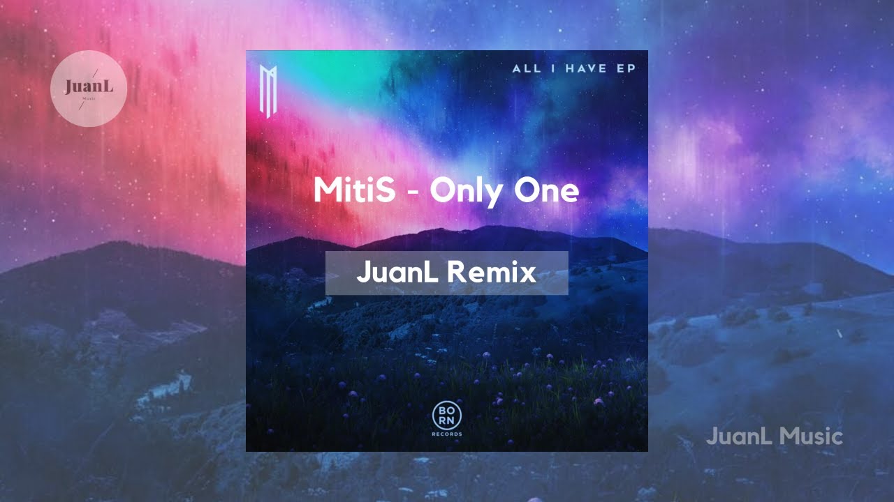 MitiS ft. drowsy - Only One (JuanL Remix)