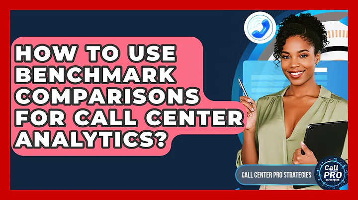 How To Use Benchmark Comparisons For Call Center Analytics? - Call Center Pro Strategies