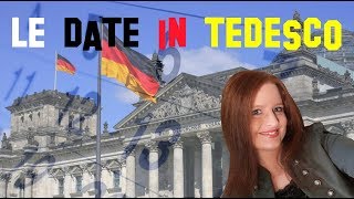 Lezione Tedesco 23 Le Date In Tedesco: Giorno, Mese, Anno Composizione, Uso E Pronuncia