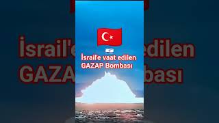 İsraile Vaat Edilen Gazap Bombası