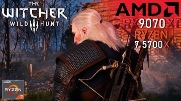 The Witcher 3 Wild Hunt : RX 9070XT + RYZEN 7 5700X : 1440p / 1080p