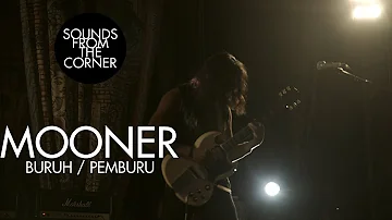 Mooner - Buruh / Pemburu | Sounds From The Corner Live #37
