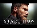 START NOW - Best Motivational Speech Video 2020