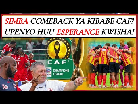 MBWADUKE Mnyama Simba Comeback Ya Kibabe CAF Kwa Upenyo Huu Esperance Kwishaa Mpanzu Sowah 
