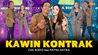 CAK SODIQ Feat. RATNA ANTIKA - KAWIN KONTRAK | Feat. BINTANG FORTUNA (Official Music Video)