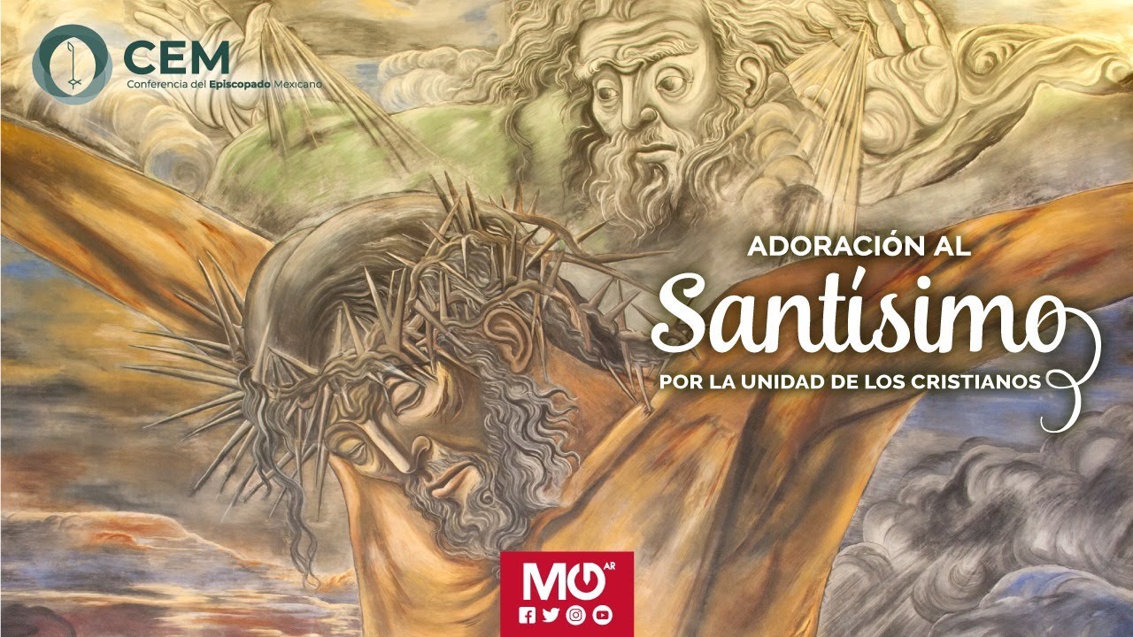 Hora Santa | Adoración al Santísimo por la UNIDAD DE LOS CRISTIANOS ...