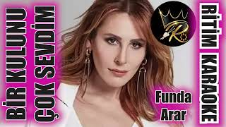 Bir Kulunu Çok Sevdim - Funda Arar ✩ Ritim Karaoke (Beste Burhan Bayar) Resimi