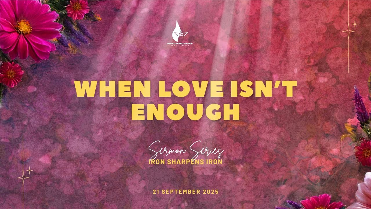 When Love Isn't Enough: Ché Williams (Iron Sharpens Iron Sermon Series)