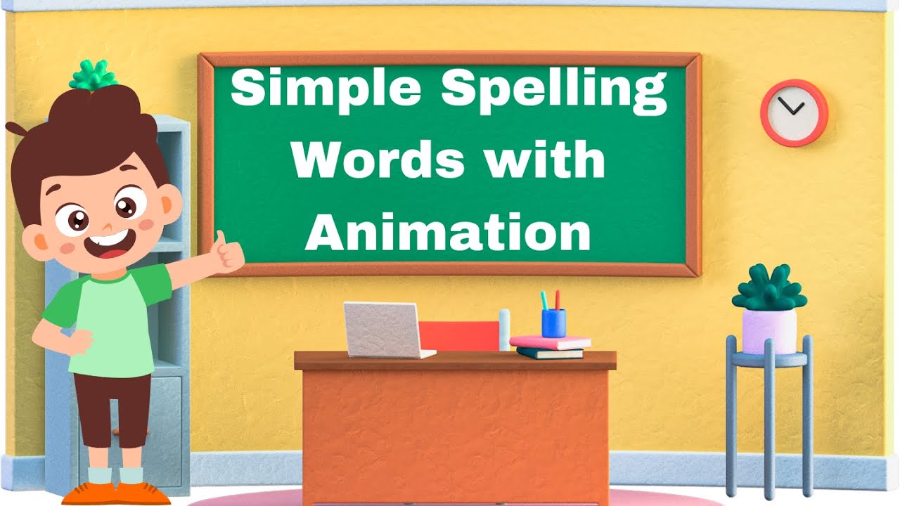 Simple Spelling Words with Fun Animations || English Learning Video for ...