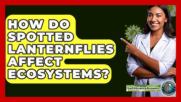 How Do Spotted Lanternflies Affect Ecosystems? - Earth Science Answers