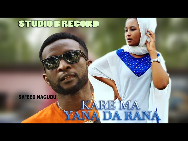 KAREMA YANA  DA RANA (official music Video) by Saeed Nagudu. class=