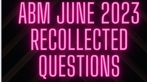 ABM JUNE 2023 MEMORY BASED RECOLLECTED QUESTIONS AND EXPLANATION