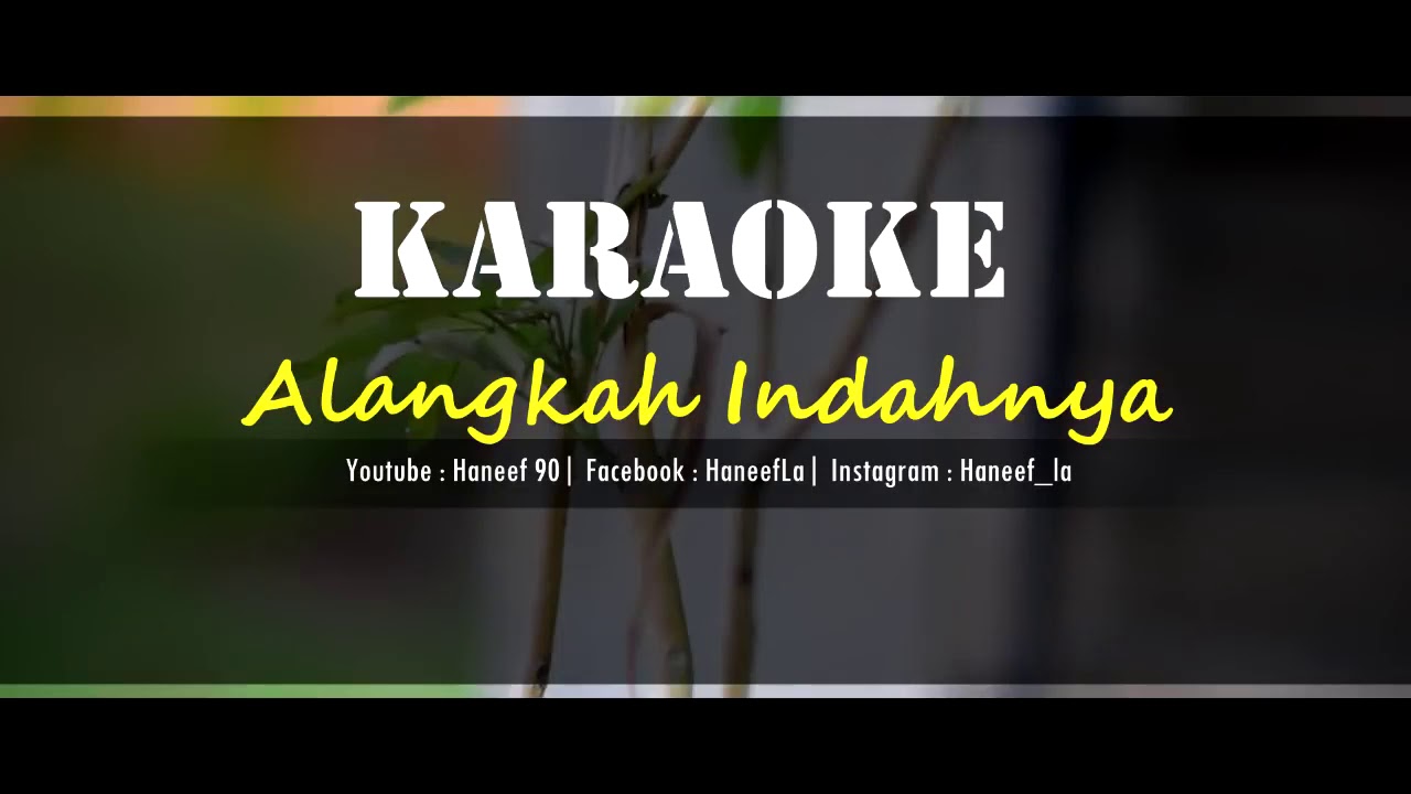 Alangkah Indahnya Hidup Ini Karaoke Haneefla720p Hd Youtube