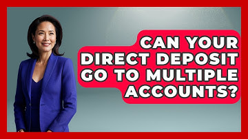 Can Your Direct Deposit Go To Multiple Accounts? - Your Paycheck Planner