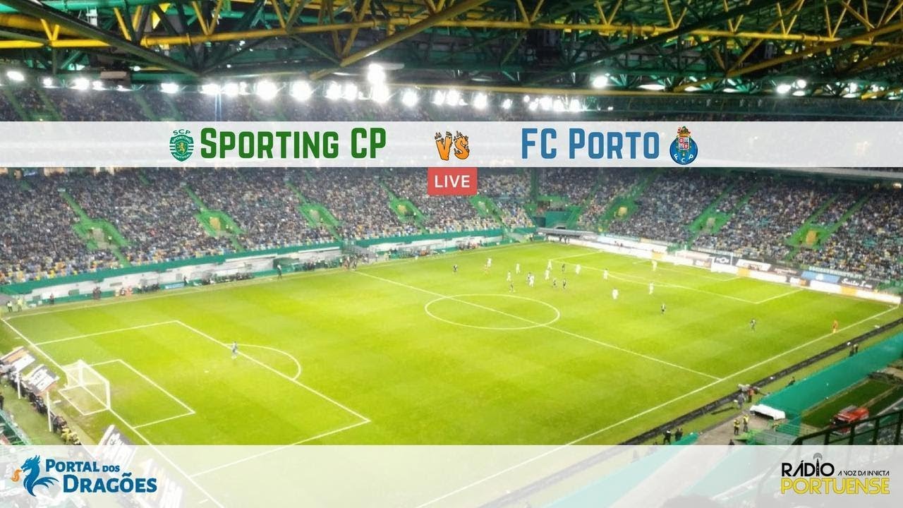 Relato do Sporting CP vs FC Porto