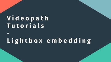 Videopath Tutorials – Lightbox embedding