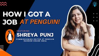 How I Got A Job at Penguin? ft. SHREYA PUNJ | EPISODE 1 |