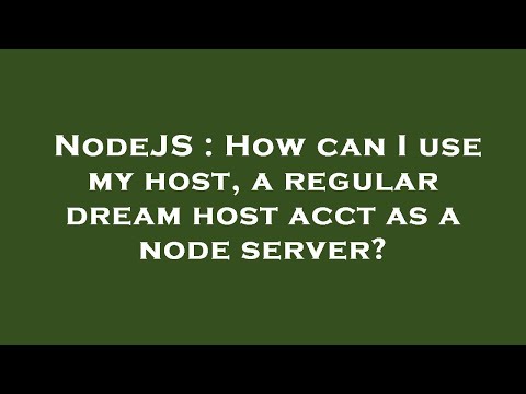 NodeJS : How can I use my host, a regular dream host acct as a node server?