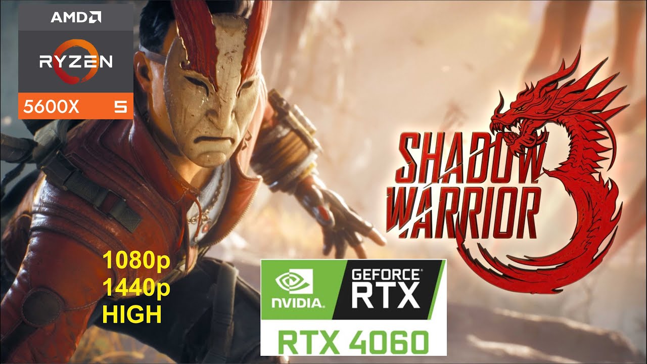 SHADOW WARRIOR 3 / RTX 4060 + RYZEN 5 5600X / 1080P 1440P ULTRA