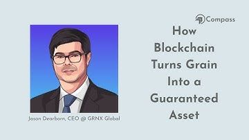 How Blockchain Turns Grain Into a Guaranteed Asset | Jason Dearborn, CEO at GRNX Global
