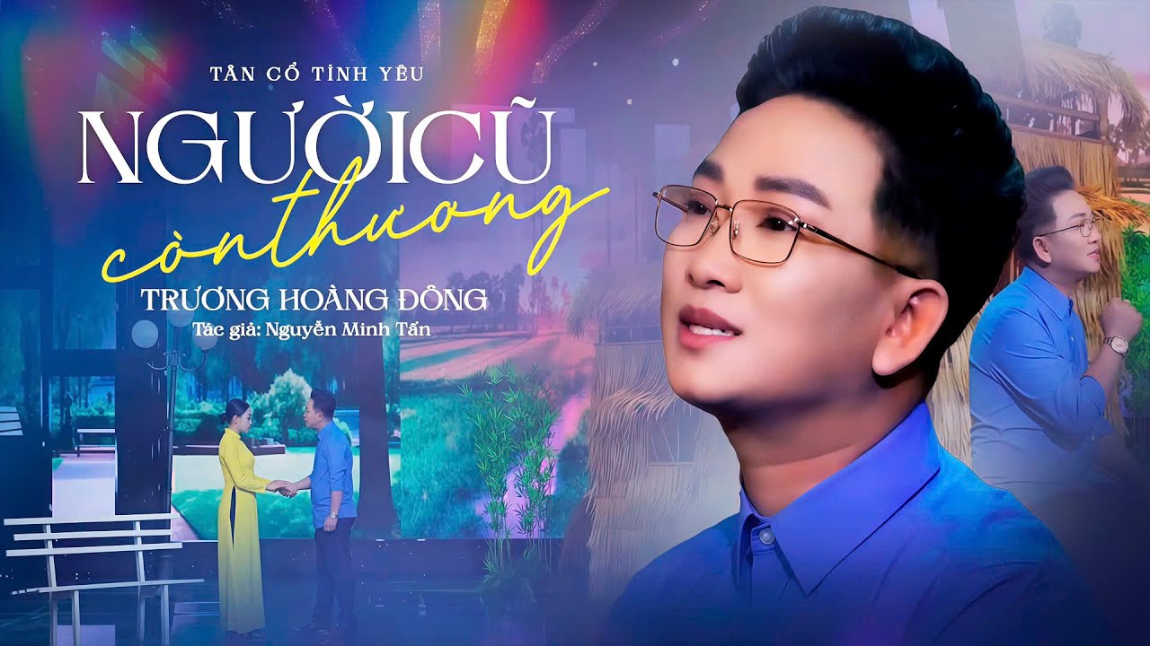 Tân Cổ NGƯỜI CŨ CÒN THƯƠNG - Trương Hoàng Đông | Vọng Cổ Miền Tây Nghe Da Diết