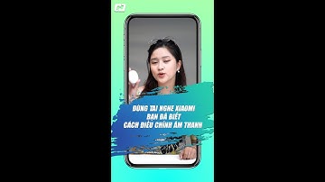 Mẹo hiệu chỉnh âm thanh khi xử dụng Xiaomi #shorts