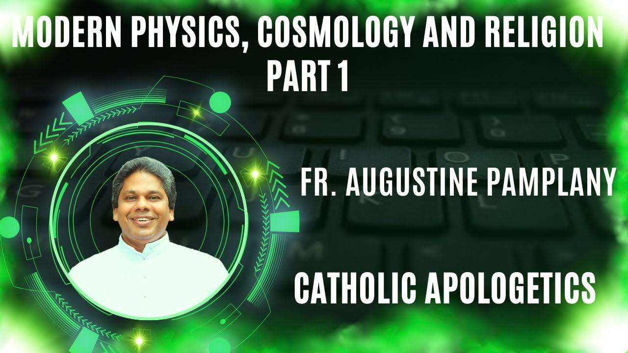 MASR05 I Modern Physics, Cosmology and Religion I Part 01   Catholic Apologetics 1080p, h264