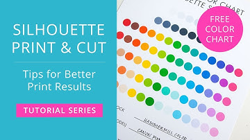 Silhouette Print & Cut Tutorial - Tips for Better Print Results - FREE Printable Color Chart