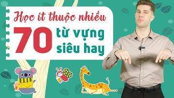 70 TỪ VỰNG TIẾNG ANH CƠ BẢN TRONG GIAO TIẾP HẰNG NGÀY - Tiếng Anh giao tiếp cho người đi làm