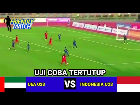 🔴BERLANGSUNG MALAM INI| INDONESIA U23 VS UNI EMIRAT ARAB U23 UJI COBA JELANG PIALA ASIA U23 2024