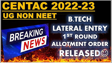 CENTAC NEW UPDATE | B.TECH LATERAL ENTRY | 1ST ROUND ALLOTMENT ORDER RELEASED | 2ND ROUND COURSE ADD