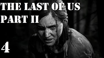 Part 4 | The Last of Us Part II (PS4) - First Playthrough - Hard Mode | No Commentary