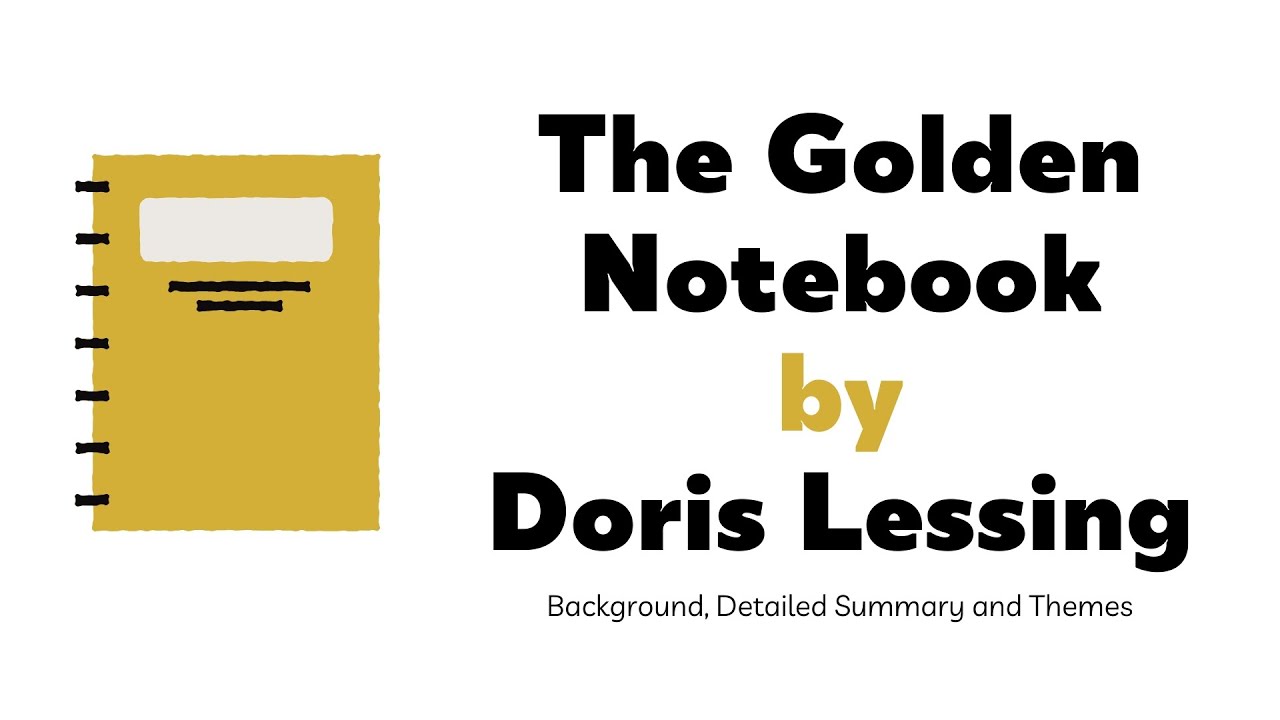 Doris Lessing The Golden Notebook | Background, Detailed Summary and Themes