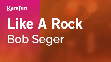 Like A Rock - Bob Seger | Karaoke Version | KaraFun