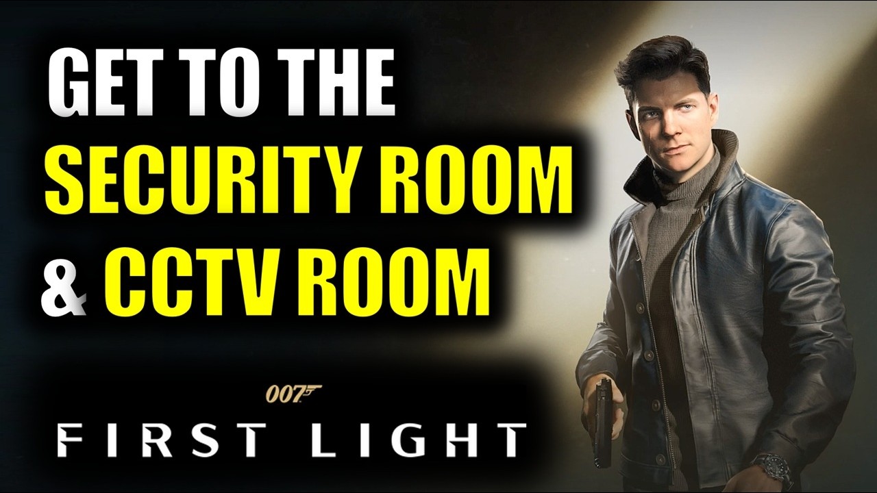 Get to the Security Room & CCTV Room | 007 First Light (James Bond ...