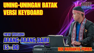 ARANG-ARANG DAIRI ~ Uning-Uningan Batak Toba Modern Versi Keyboard || Roi Harianto Purba