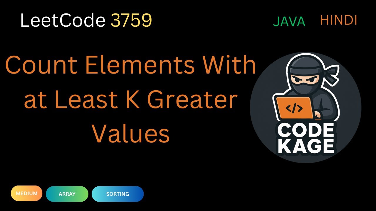 LeetCode 3759 | Count Elements With at Least K Greater Values | JAVA ...