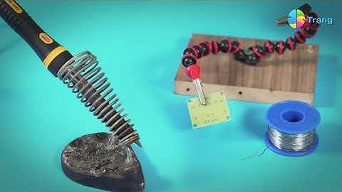 HƯỚNG DẪN HÀN CHÌ| SỰ GIÃN NỞ VÌ NHIỆT CỦA CHẤT RẮN bài học thú vị