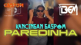 π GASPOM AUDIO || KANCINGAN PAREDINHA || NEW REMIX  YOKSAN WHY  βΌοΈ