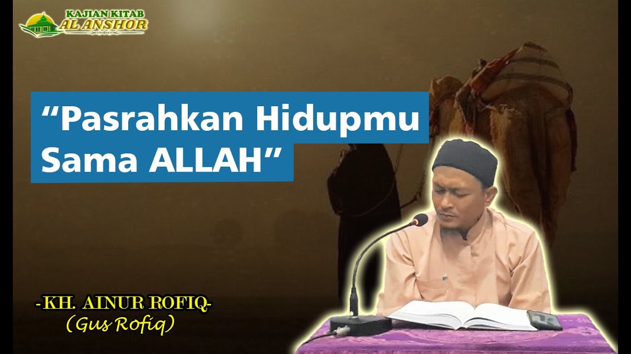 Gus Rofiq Rj Story WA Gus Rofiq (Pasrahkan Hidupmu Sama Allah) - YouTube