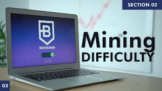 Mining Difficulty |  Learn Blockchain | Section 2 | Part 3