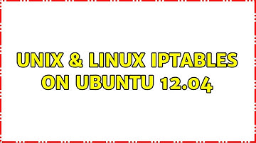 Unix & Linux: IPtables on ubuntu 12.04