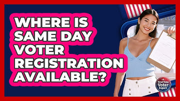 Where Is Same Day Voter Registration Available?