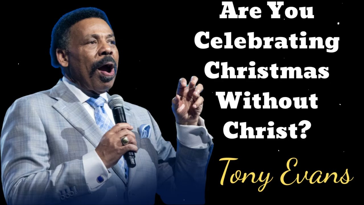 Are You Celebrating Christmas Without Christ? |- Tony Evans Message