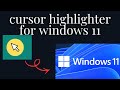 This Cursor Highlighter Makes Your Tutorials 10× Better 😱 | Windows 11