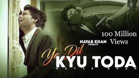 Ye Dil Kyu Toda - Official Video | Nayab Khan | Heart Touching Song | Sad Love Story | New Song 2022