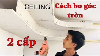 How to Bore Round Corners for Two-Level Plaster Ceiling | Dang Tran