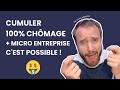 Comment cumuler 100 chmage et microentreprise  