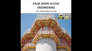 FALSE WORK(form work shoring underpinning etc) IN CIVIL ENGINEERING